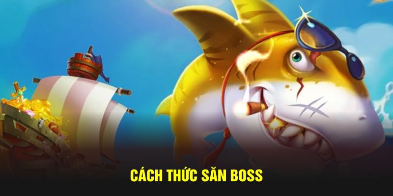 Cách thức săn boss